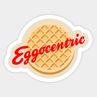 Eggocentric Sticker